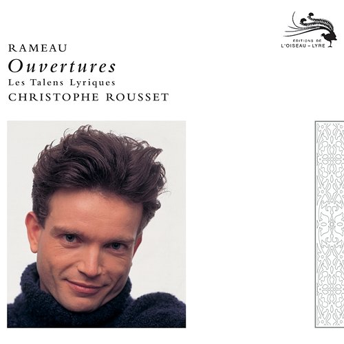 Rameau: Overtures Christophe Rousset, Les Talens Lyriques