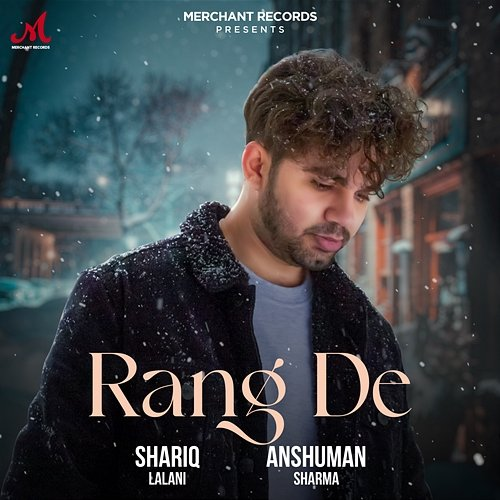 Rang De Shariq Lalani & Anshuman Sharma