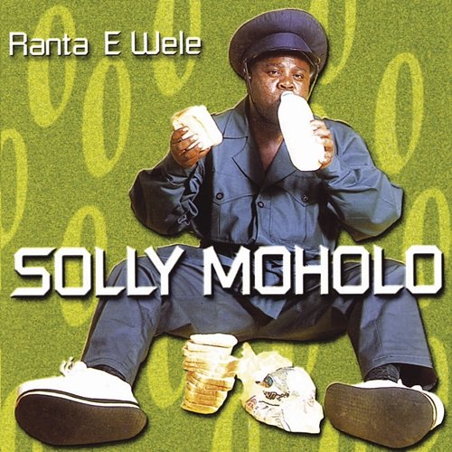 Ranta E Wele Solly Moholo
