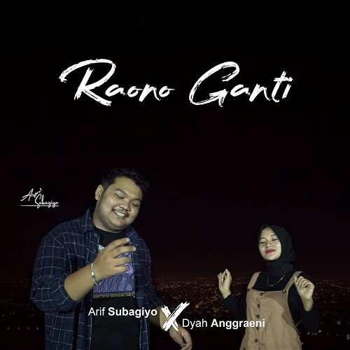 Raono Ganti Arif Subagiyo feat. Dyah Anggraeni