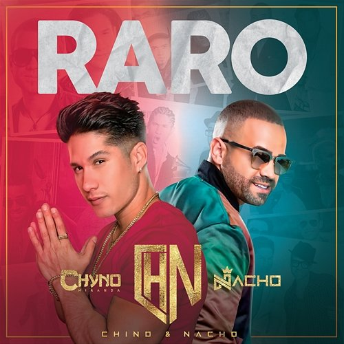 Raro Nacho, Chyno Miranda, Chino & Nacho