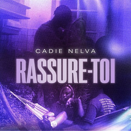 Rassure-toi Cadie Nelva