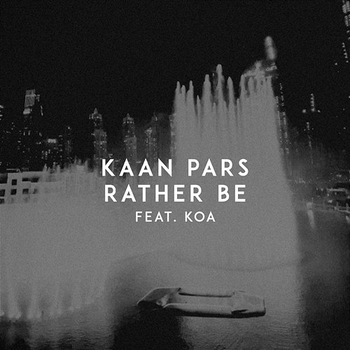 Rather Be Kaan Pars, Koa