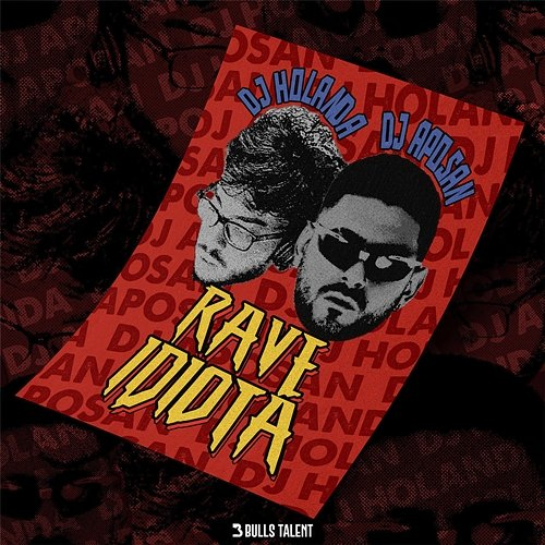 Rave Idiota DJ Aposan, DJ Holanda & Bulls Talent