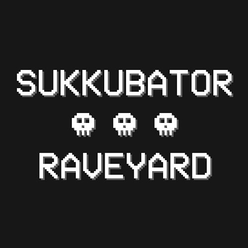 RaveYard Sukkubator