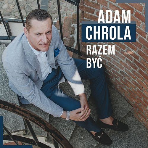 Razem Być Adam Chrola