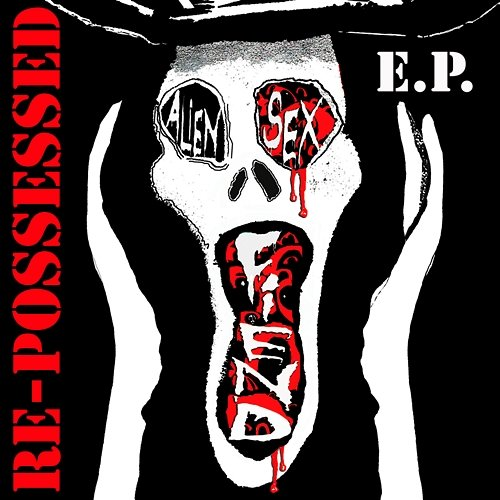 Re-Possessed Alien Sex Fiend