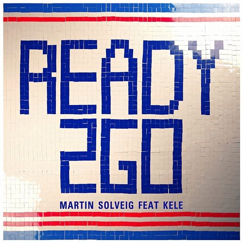 Ready 2 Go Martin Solveig feat. Kele