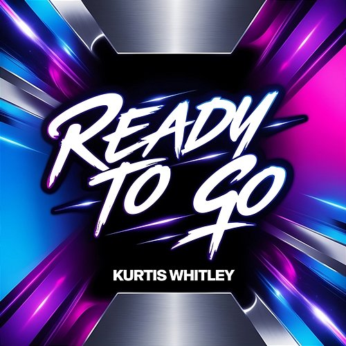 Ready To Go Kurtis Whitley