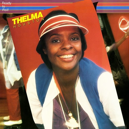 Ready To Roll Thelma Houston