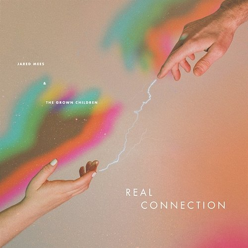 Real Connection Jared Mees & The Grown Children