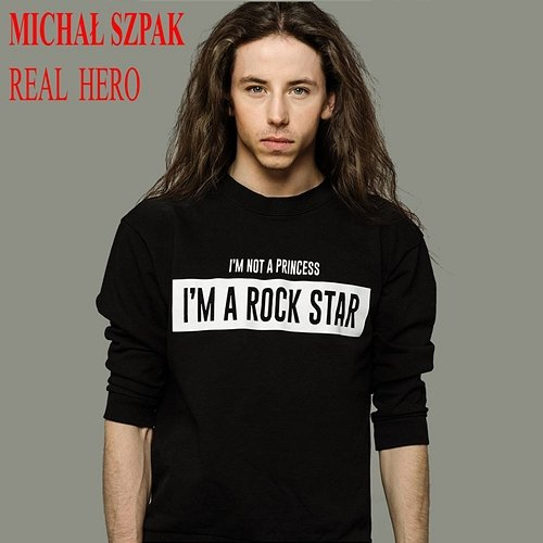 Real Hero Michał Szpak