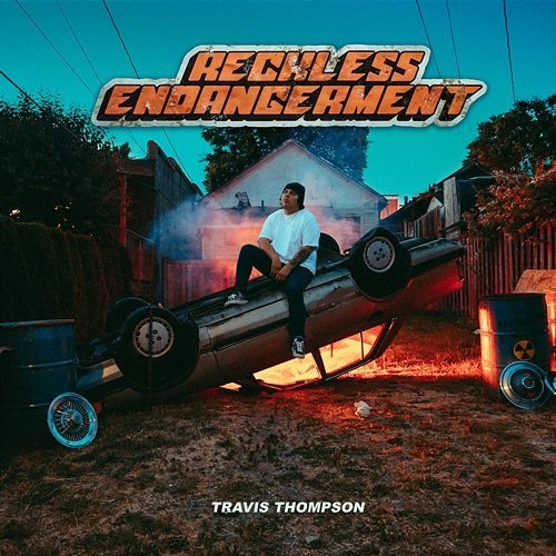 Reckless Endangerment Travis Thompson