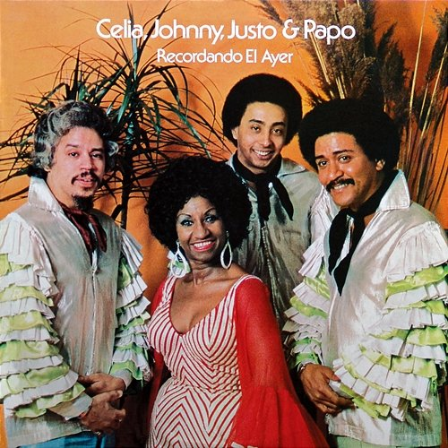 Recordando el Ayer Papo Lucca, Johnny Pacheco, Justo Betancourt, Celia Cruz