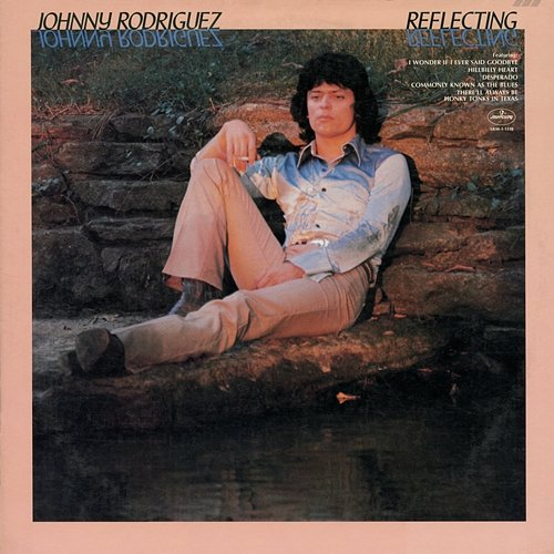 Reflecting Johnny Rodriguez
