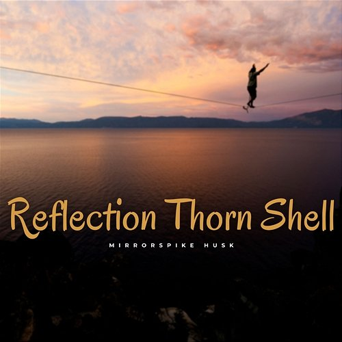 Reflection Thorn Shell Mirrorspike Husk