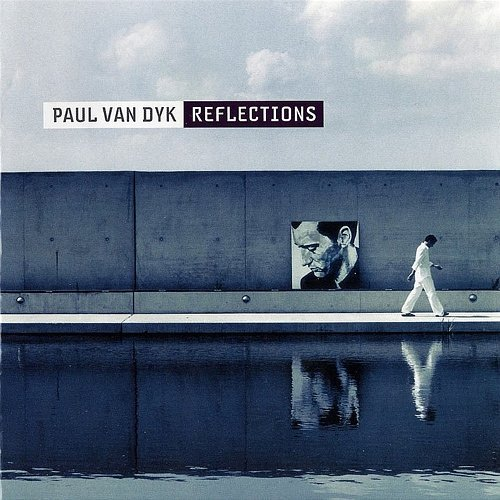 Reflections Paul van Dyk