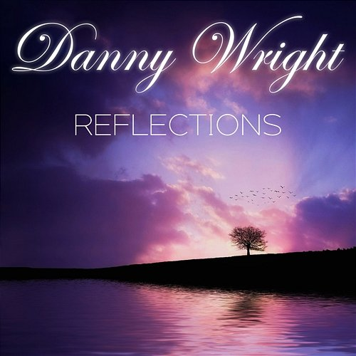 Reflections Danny Wright