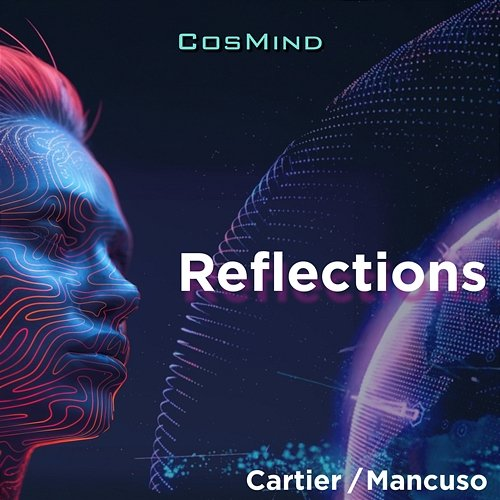 Reflections Brandon Mancuso, Glenn Cartier, CosMind Music