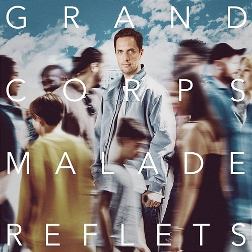 REFLETS Grand Corps Malade