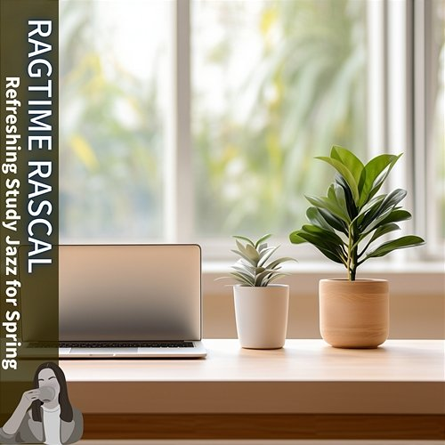 Refreshing Study Jazz for Spring Ragtime Rascal