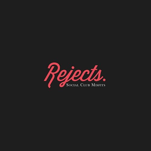 Rejects Social Club Misfits