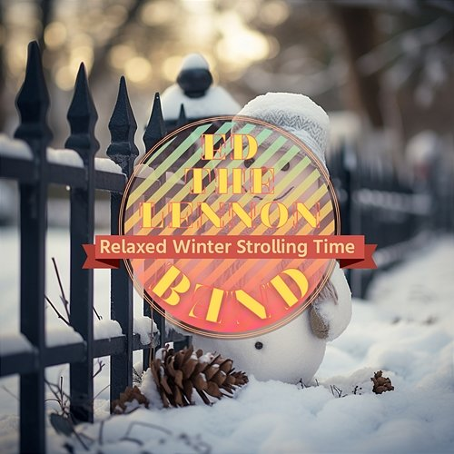 Relaxed Winter Strolling Time Ed The Lennon Band