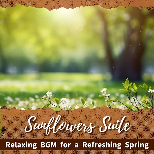 Relaxing Bgm for a Refreshing Spring Sunflowers Suite