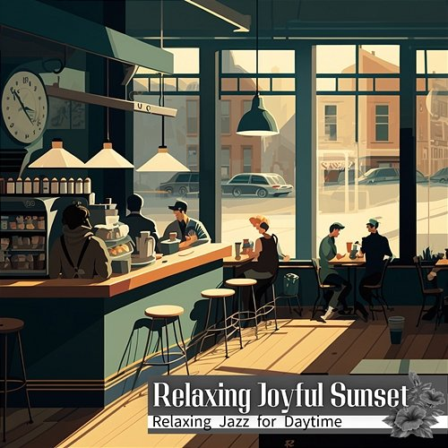 Relaxing Jazz for Daytime Relaxing Joyful Sunset