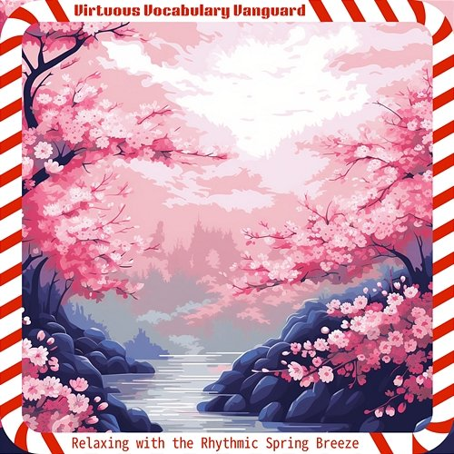 Relaxing with the Rhythmic Spring Breeze Virtuous Vocabulary Vanguard