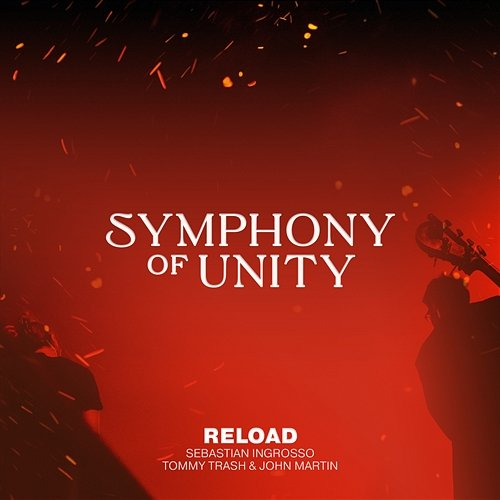 Reload Symphony of Unity, Sebastian Ingrosso, Tommy Trash, John Martin