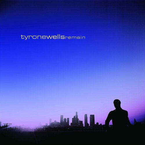 Remain Tyrone Wells