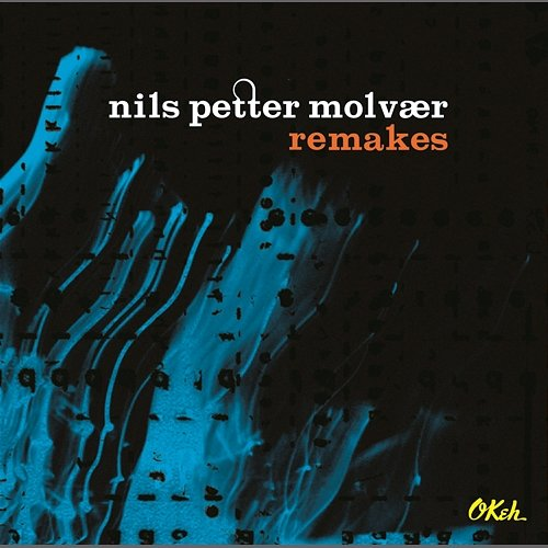 Remakes Nils Petter Molvaer