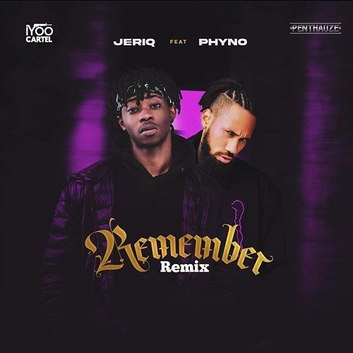 Remember Jeriq & Phyno