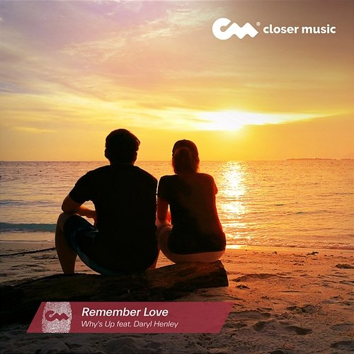 Remember Love Why's Up feat. Daryl Henley