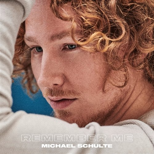 Remember Me Michael Schulte
