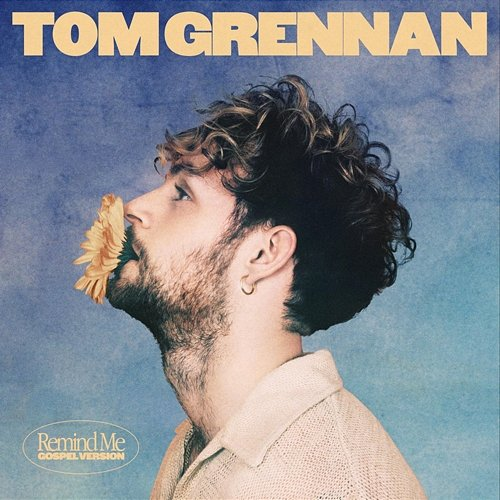 Remind Me Tom Grennan