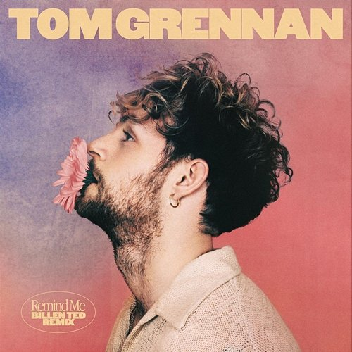 Remind Me Tom Grennan