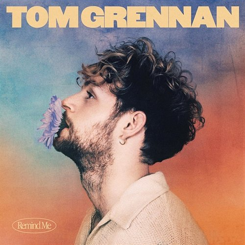 Remind Me Tom Grennan