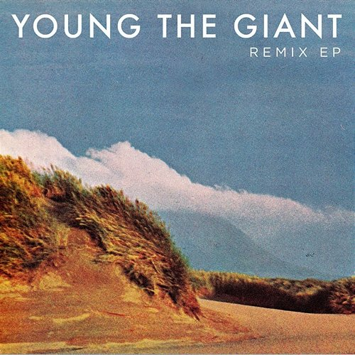 Remix EP Young the Giant
