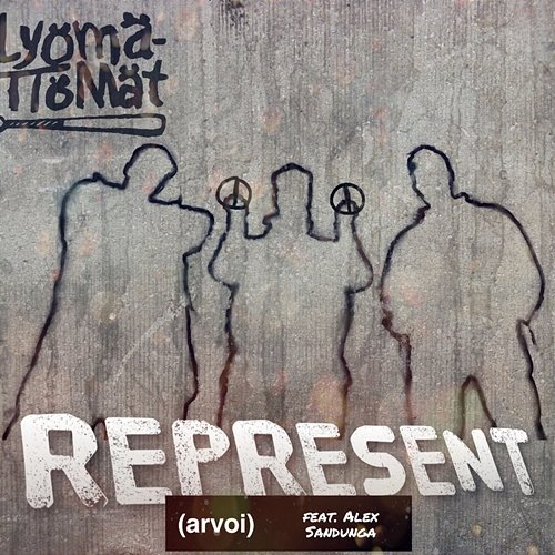 Represent (arvoi) Lyömättömät feat. Alex Sandunga