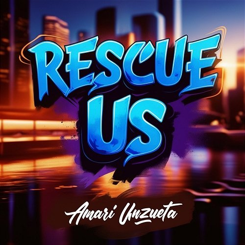 Rescue Us Amari Unzueta