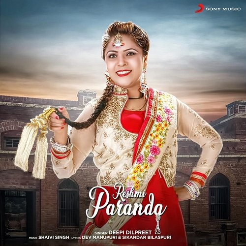Reshmi Paranda Deepi Dilpreet