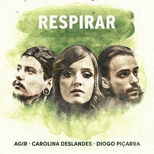 Respirar Agir, Carolina Deslandes, Diogo Piçarra