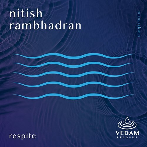 Respite Nitish Rambhadran, Vedam