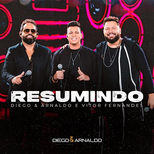 Resumindo Diego, Arnaldo, Vitor Fernandes