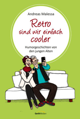 Retro sind wir einfach cooler Gerth Medien