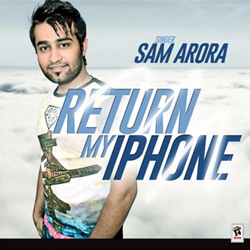 Return My IPhone Sam Arora