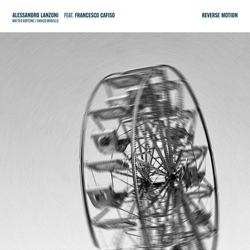 Reverse Motion Alessandro Lanzoni, Francesco Cafiso, Enrico Morello, Matteo Bortone