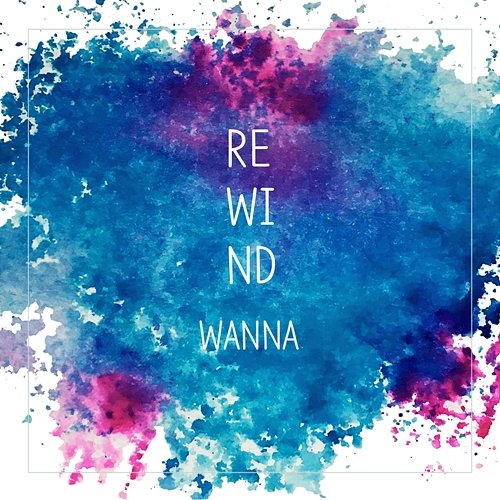 Rewind WANNA
